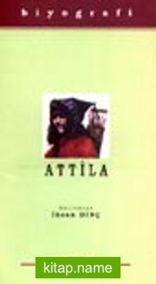 Attila Hayatı, Savaşları ve Uygarlığı