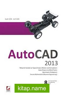 AutoCAD 2013 Çizim Oluşturma ve Düzenleme – Katı, Yüzey ve Ağ (Mesh) Modelleme – Uygulamalar ve Alıştırmalar