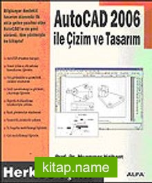 Autocad 2006 İle Çizim ve Tasarım/Herkes İçin!