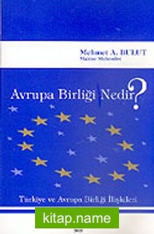 Avrupa Birliği Nedir?  Türkiye ve Avrupa Birliği İlişkileri