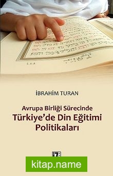 Avrupa Birliği Sürecinde Türkiye’de Din Eğitimi Politikaları