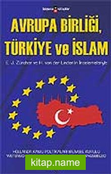 Avrupa Birliği, Türkiye ve İslam / E. J. Zürcher ve H. van der Linden’in İncelemeleriyle