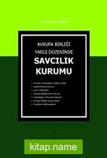 Avrupa Birliği Yargı Düzeninde Savcılık Kurumu