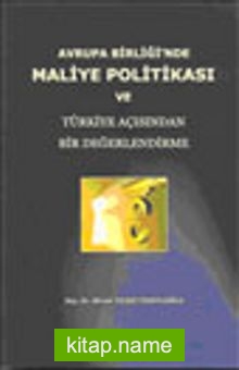 Avrupa Birliği’nde Maliye Politikası ve Türkiye Açısından Bir Değerlendirme