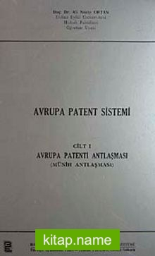 Avrupa Patent Sistemi Cilt-1  Avrupa Patenti Antlaşması (Münih Antlaşması)
