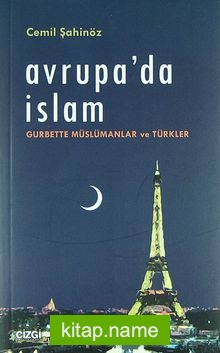 Avrupa’da İslam Gurbette Müslümanlar ve Türkler