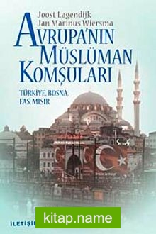 Avrupa’nın Müslüman Komşuları Türkiye, Bosna, Fas, Mısır