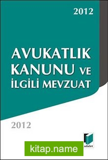 Avukatlık Kanunu ve İlgili Mevzuat (Cep Boy)