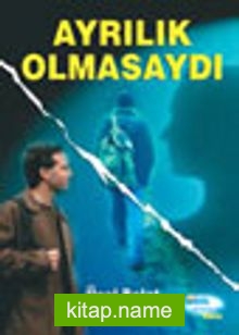 Ayrılık Olmasaydı