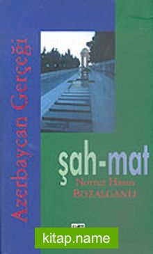 Azerbaycan Gerçeği Şah-Mat