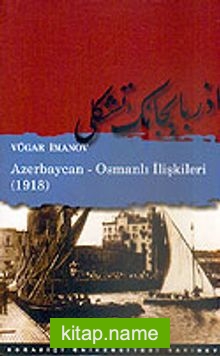 Azerbaycan – Osmanlı İlişkileri (1918)