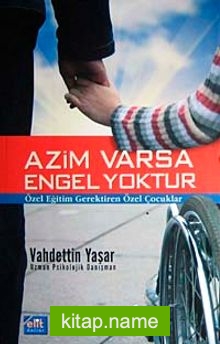 Azim Varsa Engel Yoktur Özel Eğitim Gerektiren Özel Çocuklar