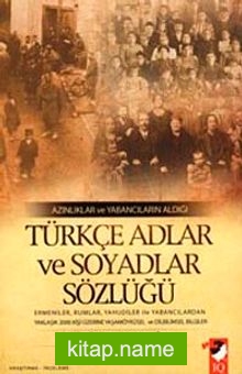 Azınlıklar ve Yabancıların Aldığı Türkçe Adlar ve Soyadlar Sözlüğü