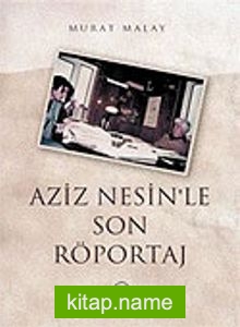 Aziz Nesin’le Son Röportaj