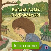 Babam Bana Güvenmiyor