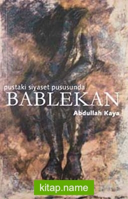 Bablekan  Pustaki Siyaset Pususunda