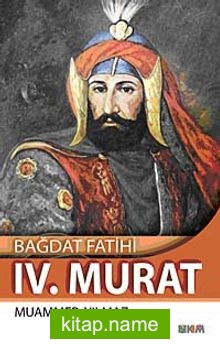 Bağdat Fatihi IV. Murat