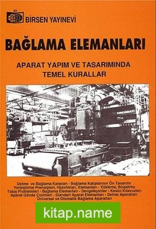 Bağlama Elemanları Aparat Yapım ve Tasarımında Temel Kurallar