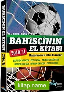 Bahisçinin El Kitabı  Kazanmanın Altın Kuralları 2010/11