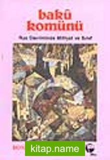 Bakü Komünü -Rus Devrimimde Milliyet ve Sınıf-