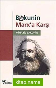 Bakunin Marx’a Karşı
