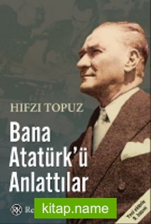 Bana Atatürk’ü Anlattılar