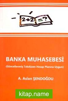 Banka Muhasebesi Güncellenmiş Tekdüzen Hesap Planına Uygun