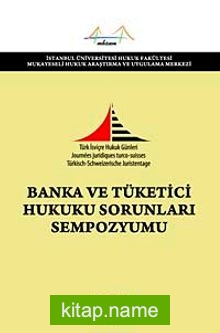 Banka ve Tüketici Hukuku Sorunları Sempozyumu