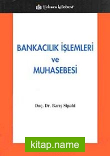 Bankacılık İşlemleri ve Muhasebesi