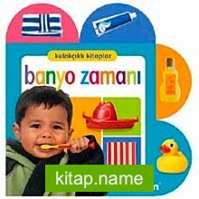 Banyo Zamanı / Kulakçıklı Kitaplar