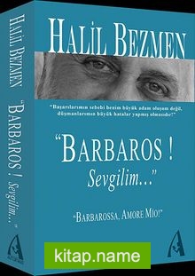 Barbaros! Sevgilim…