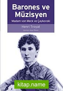 Barones ve Müzisyen Madam von Meck ve Çaykovski