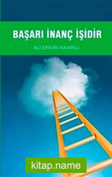 Başarı İnanç İşidir