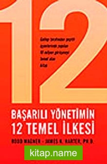 Başarılı Yönetimin 12 Temel İlkesi