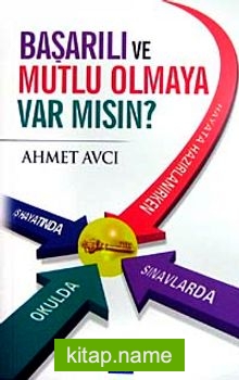 Başarılı ve Mutlu Olmaya Var mısın?