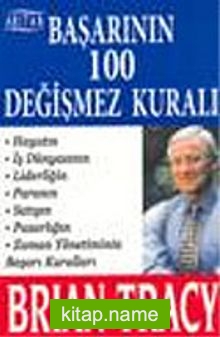 Başarının 100 Değişmez Kuralı