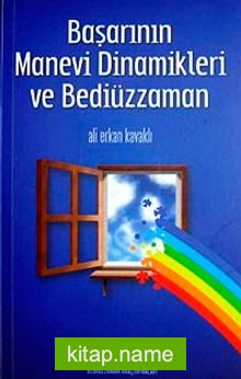 Başarının Manevi Dinamikleri ve Bediüzzaman