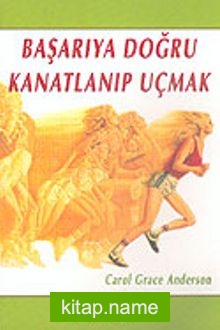 Başarıya Doğru Kanatlanıp Uçmak