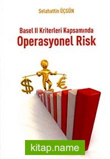 Basel II Kriterleri Kapsamında Operasyonel Risk