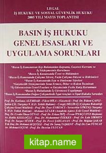 Basın İş Hukuku Genel Esasları ve Uygulama Sorunları