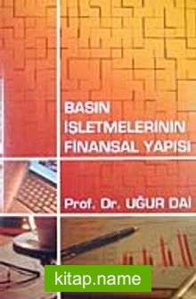 Basın İşletmelerinin Finansal Yapısı