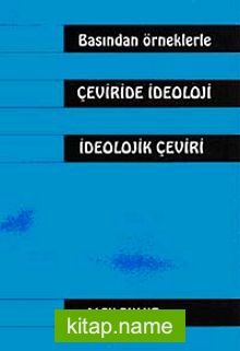 Basından  Örneklerle Çeviride İdeoloji İdeolojik Çeviri