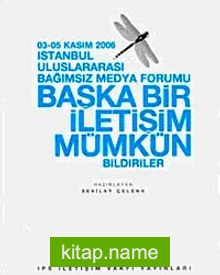 Başka Bir İletişim Mümkün İstanbul Uluslararası Bağımsız Medya Forumu