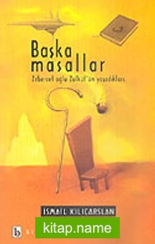 Başka Masallar/ Zebercet Oğlu Zülküf’ün Yaşadıkları