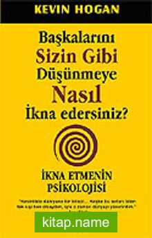 Başkalarını Sizin Gibi Düşünmeye Nasıl İkna Edersiniz?