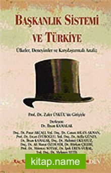 Başkanlık Sistemi ve Türkiye / Ülkeler, Deneyimler ve Karşılaştırmalı Analiz