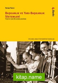 Başkanlık ve Yarı-Başkanlık Sistemleri Türkiye İçin Bir Değerlendirme