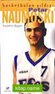 Basketbolun Yıldızı Petar Naumoskı