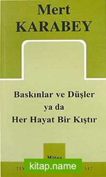 Baskınlar ve Düşler ya da Her Hayat Bir Kıştır