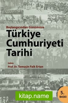 Başlangıcından Günümüze Türkiye Cumhuriyeti Tarihi